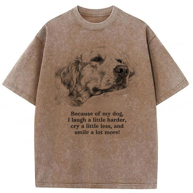 Because Of My Dog Washed Unisex Tee