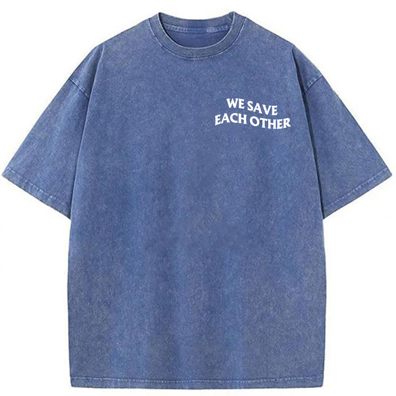 We Save Each Other Washed Unisex Tee