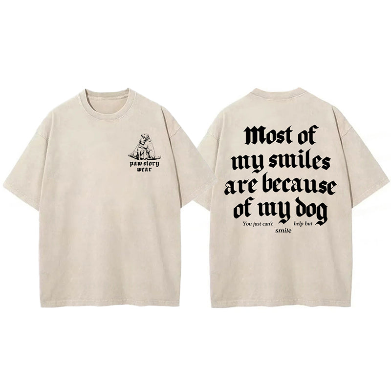 Most Of My Smiles Are Because Of My Dog Washed Unisex Tee
