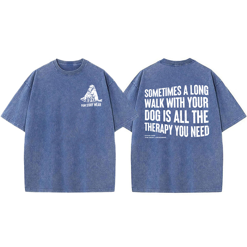 A Long Walk With Your Dog Is All The Therapy You Need Washed Unisex Tee