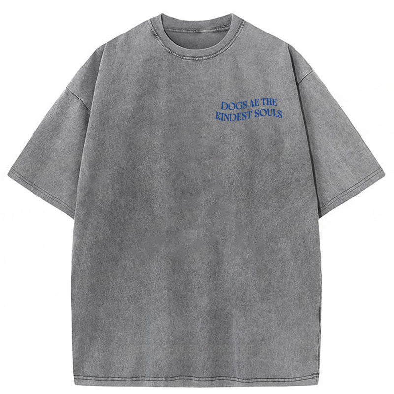 Dogs Ae The Kindest Souls Washed Unisex Tee