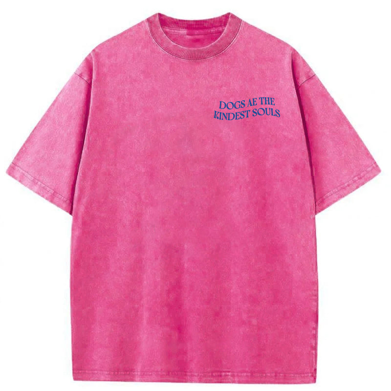 Dogs Ae The Kindest Souls Washed Unisex Tee