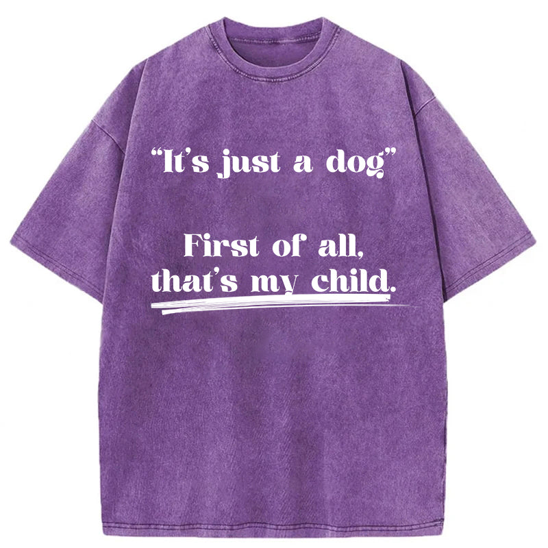 First Of All That's My Child Washed Unisex Tee