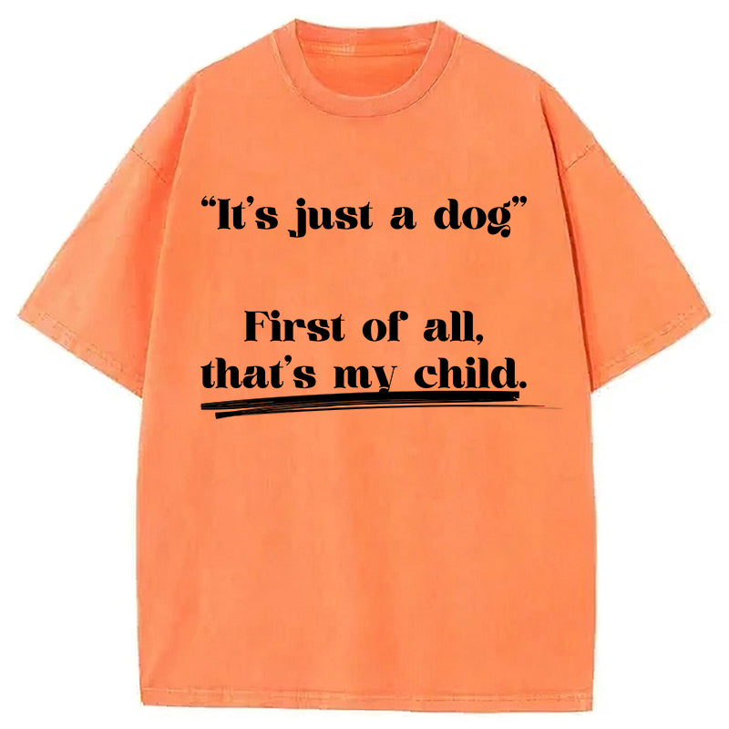 First Of All That's My Child Washed Unisex Tee