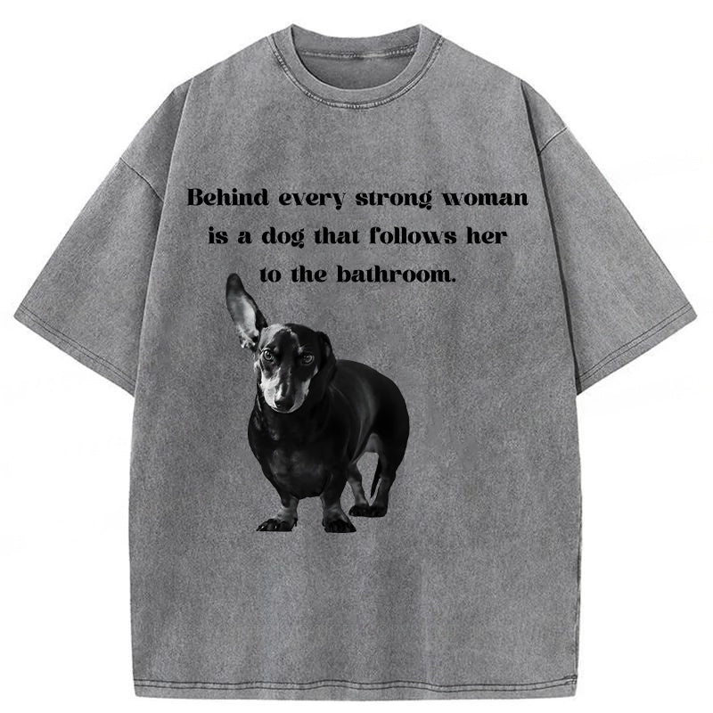 Behind Every Strong Woman Is A Dog Washed Unisex Tee
