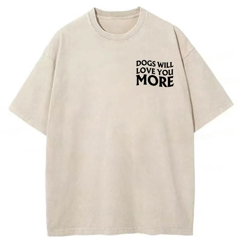 Dogs Will Love You More Washed Unisex Tee