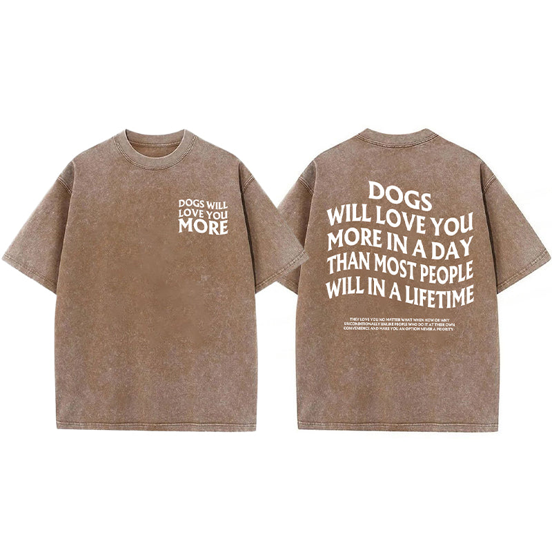 Dogs Will Love You More Washed Unisex Tee