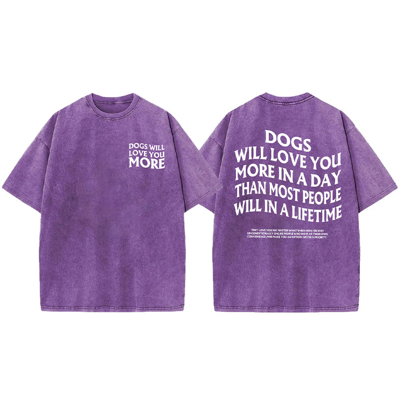 Dogs Will Love You More Washed Unisex Tee