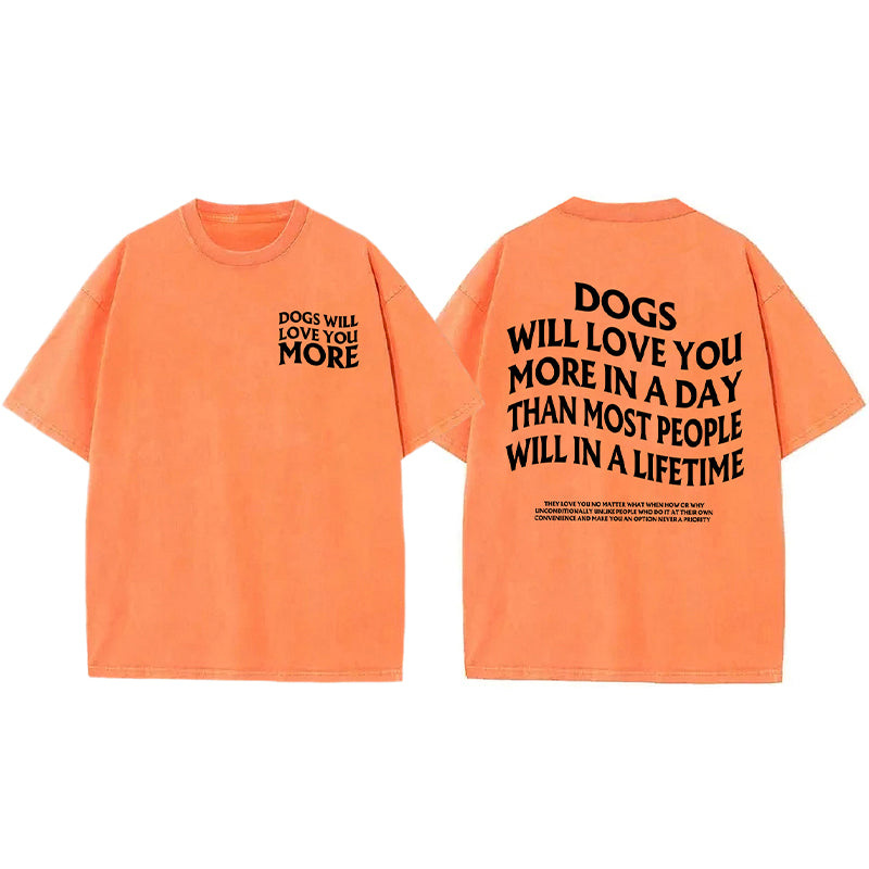 Dogs Will Love You More Washed Unisex Tee