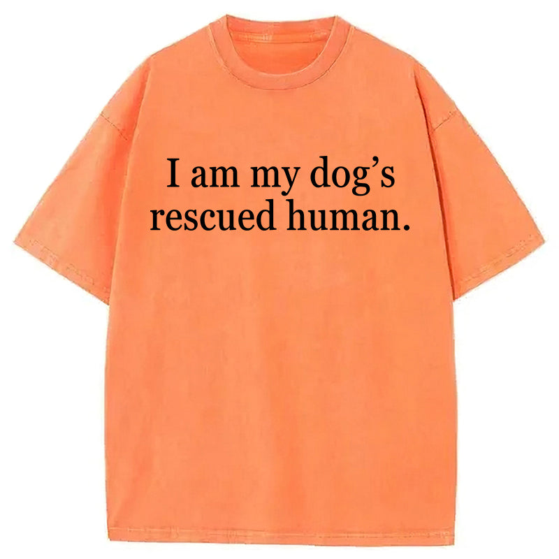 I Am My Dog's Rescued Human Washed Unisex Tee