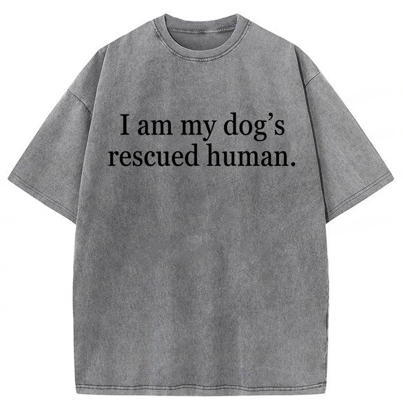 I Am My Dog's Rescued Human Washed Unisex Tee