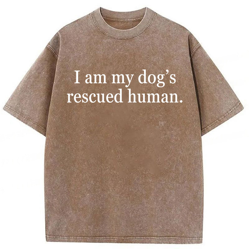 I Am My Dog's Rescued Human Washed Unisex Tee