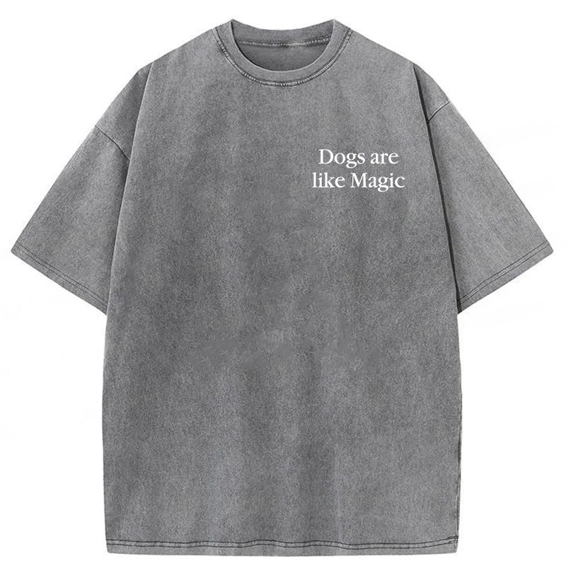 Dogs Are Like Magic Washed Unisex Tee