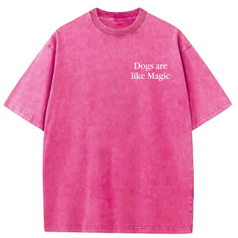 Dogs Are Like Magic Washed Unisex Tee