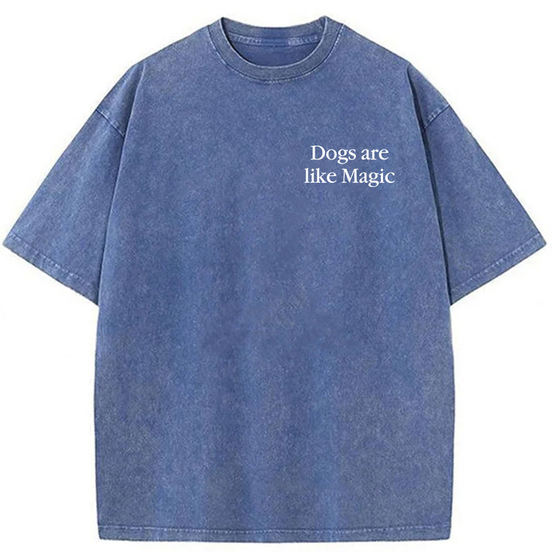 Dogs Are Like Magic Washed Unisex Tee