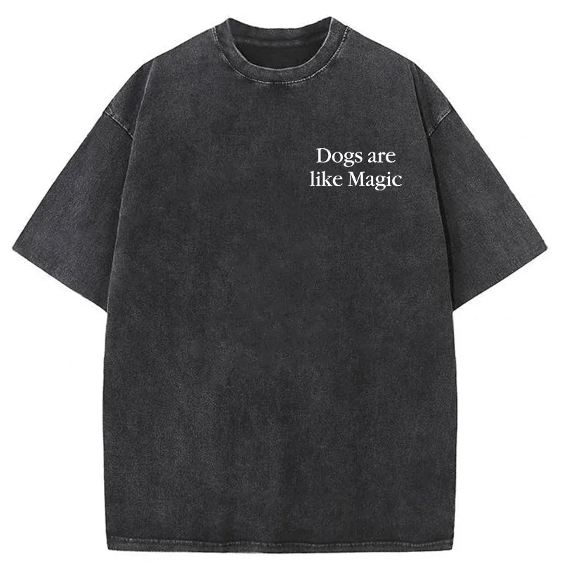 Dogs Are Like Magic Washed Unisex Tee