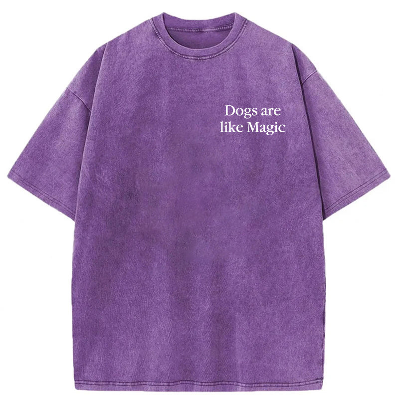Dogs Are Like Magic Washed Unisex Tee