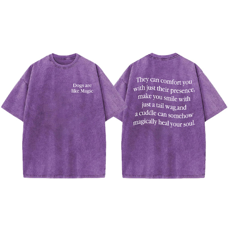 Dogs Are Like Magic Washed Unisex Tee