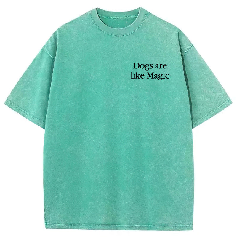 Dogs Are Like Magic Washed Unisex Tee