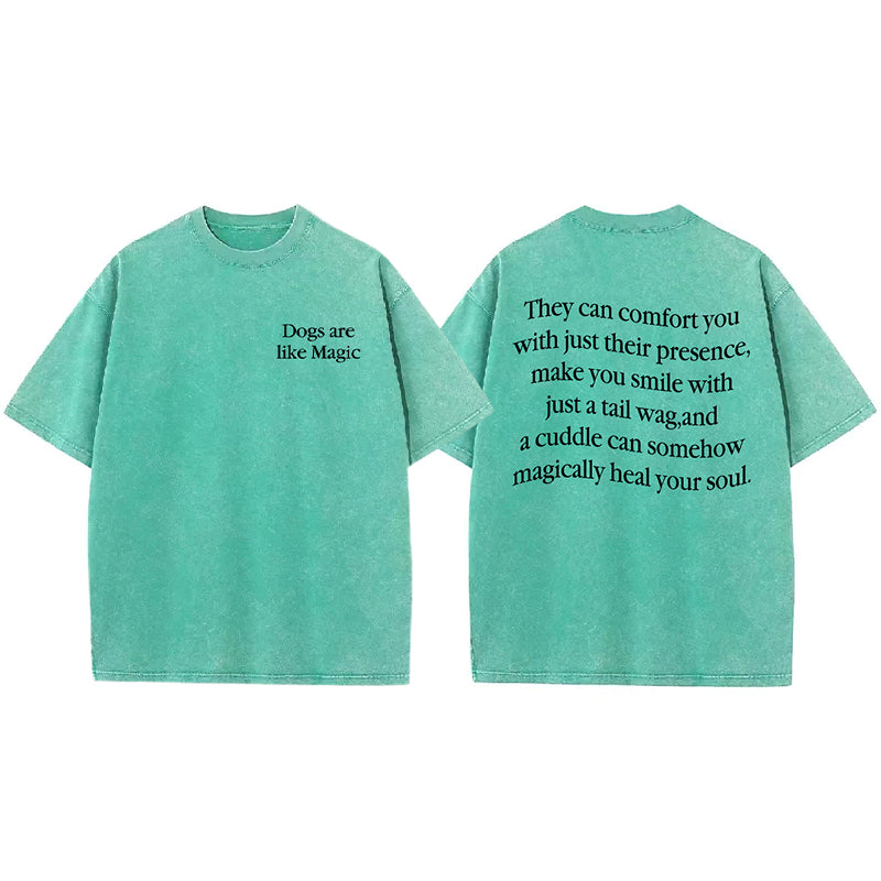 Dogs Are Like Magic Washed Unisex Tee