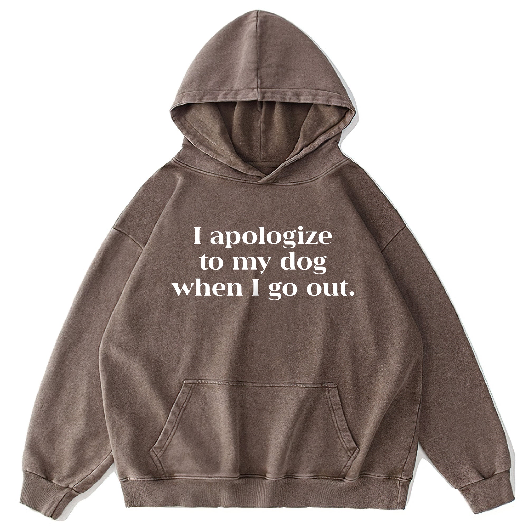 I Apologize To My Dog Washed Unisex Hoodie