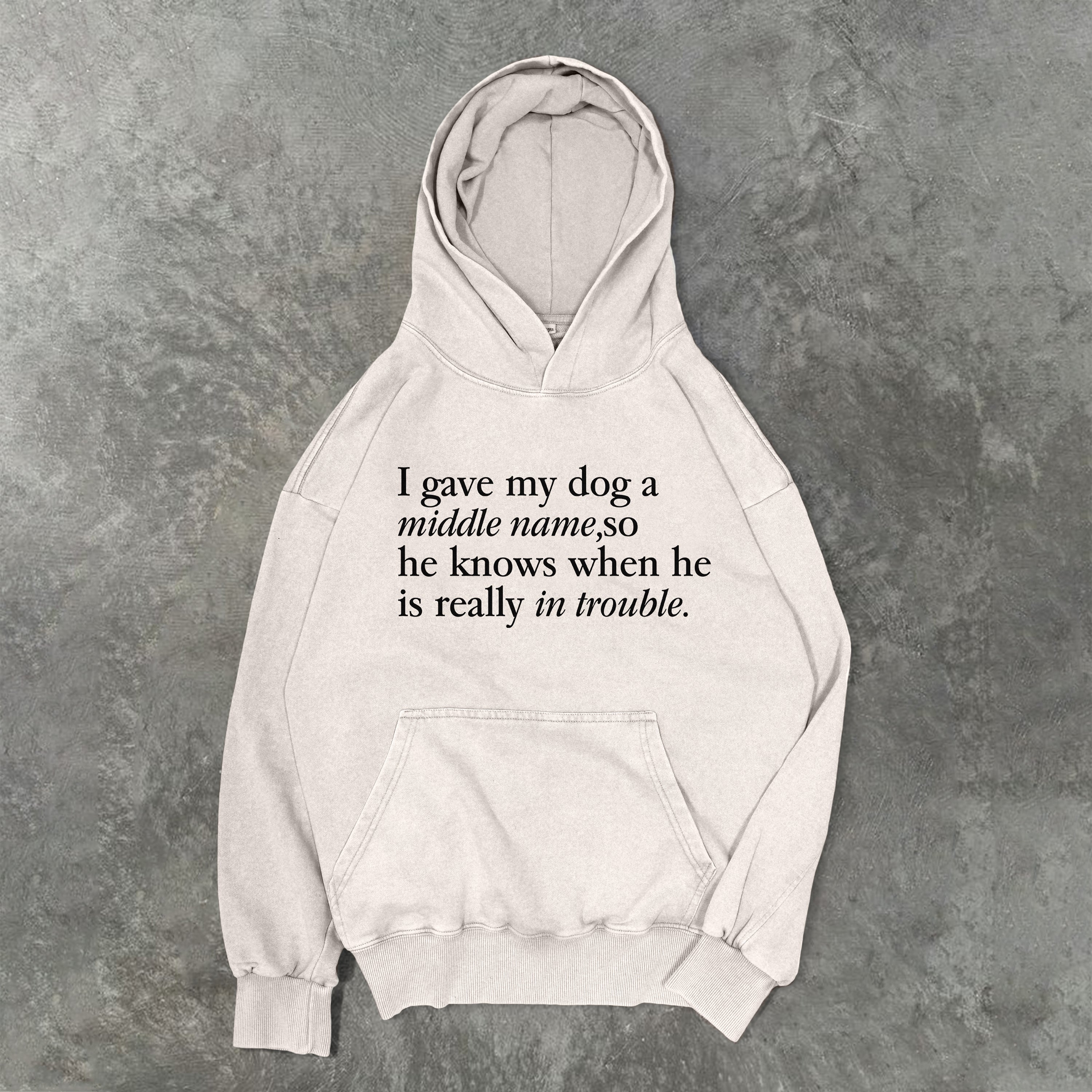 I Gave My Dog A Middle Name Washed Unisex Hoodie
