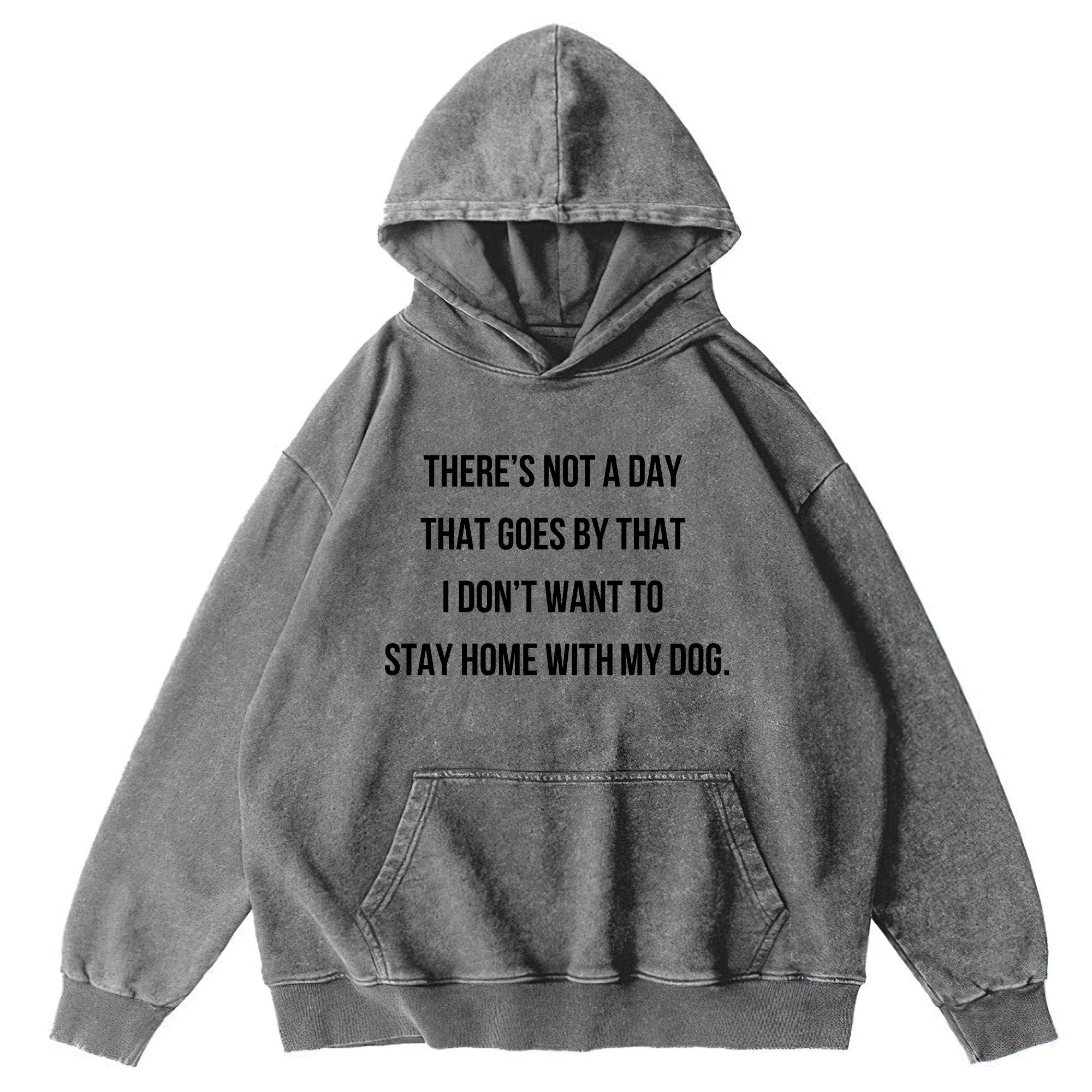 THERE'S NOT A DAY Washed Unisex Hoodie