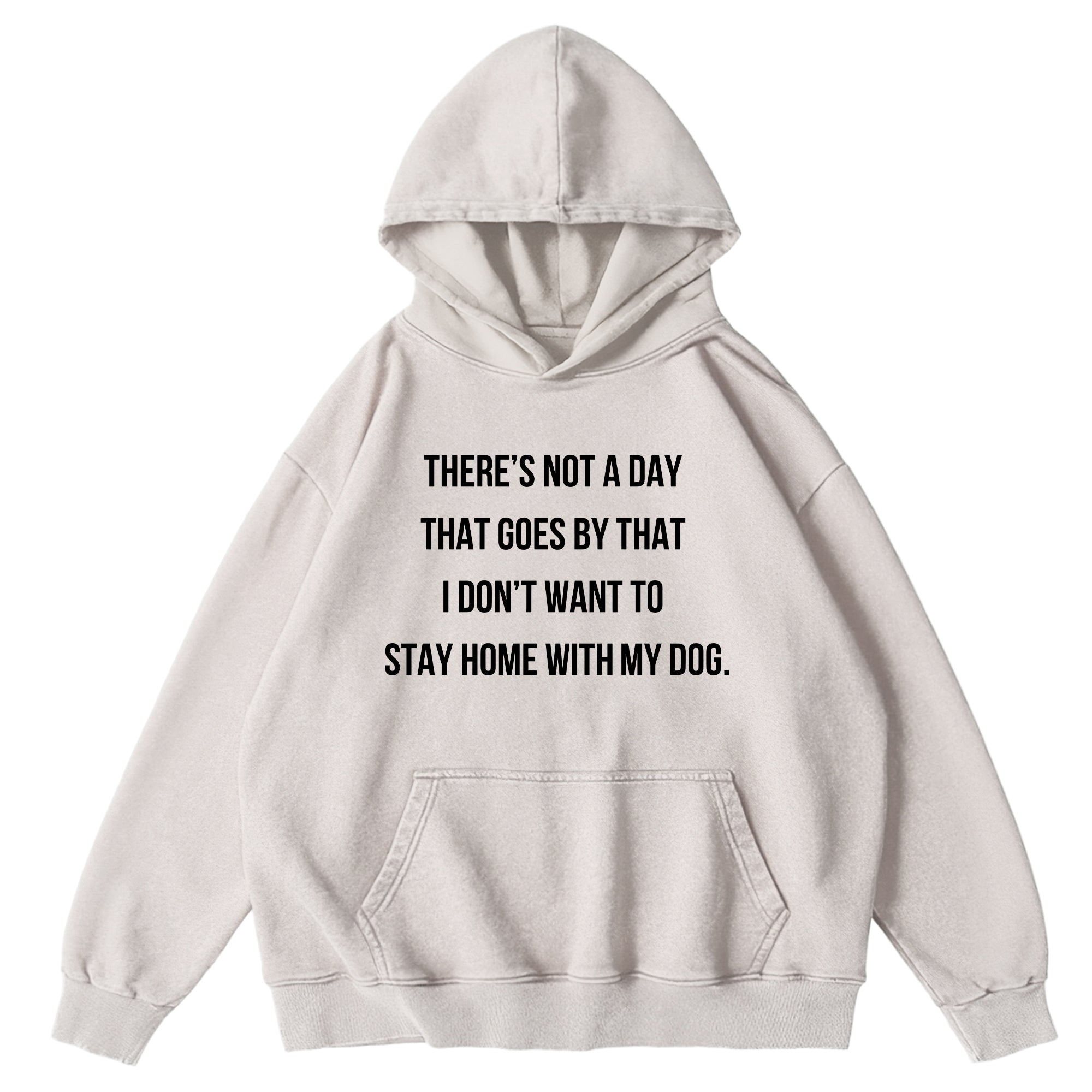 THERE'S NOT A DAY Washed Unisex Hoodie