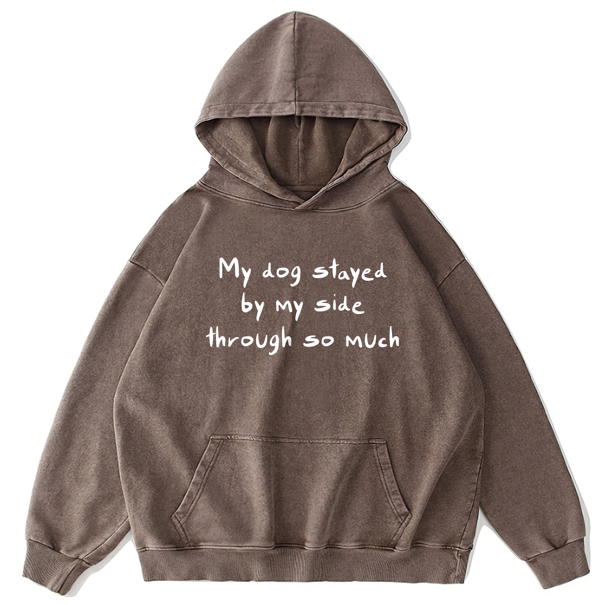 My Dog Stayed By My Side Washed Unisex Hoodie
