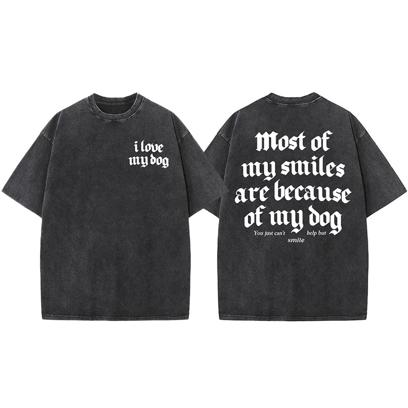 Most Of My Smiles Are Because Of My Dog Washed Unisex Tee