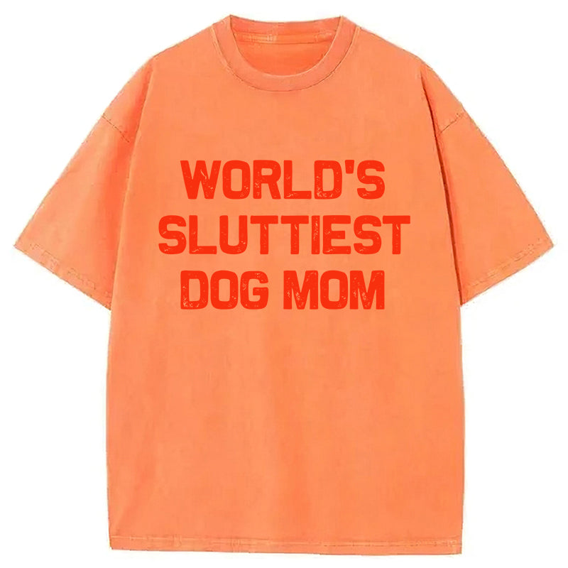 World's Sluttiest Dog Mom Washed Unisex Tee