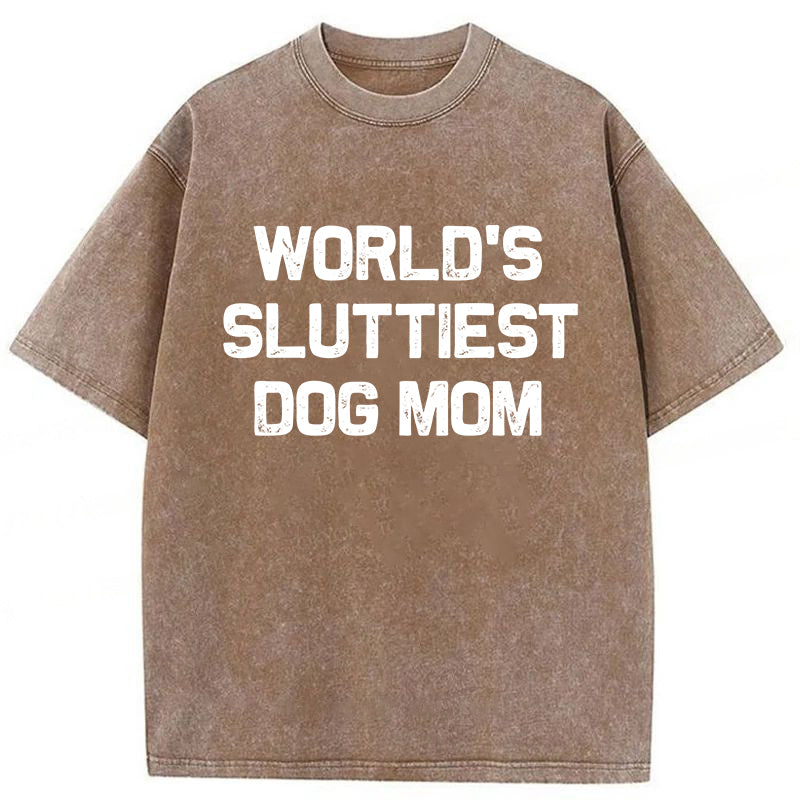 World's Sluttiest Dog Mom Washed Unisex Tee