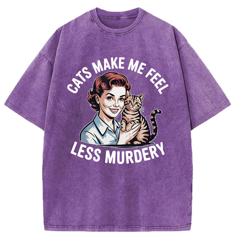 Cats Make Me Feel Less Murdery Washed Unisex Tee