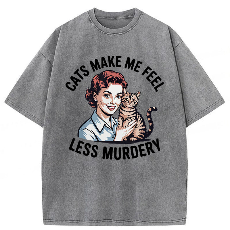 Cats Make Me Feel Less Murdery Washed Unisex Tee