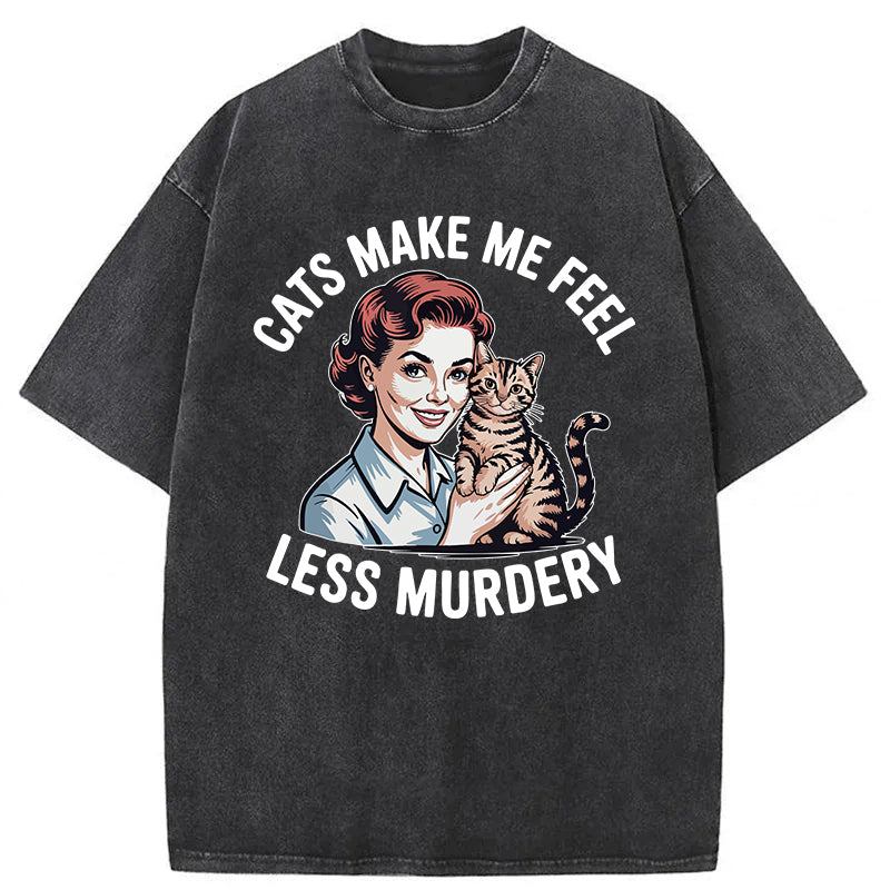 Cats Make Me Feel Less Murdery Washed Unisex Tee
