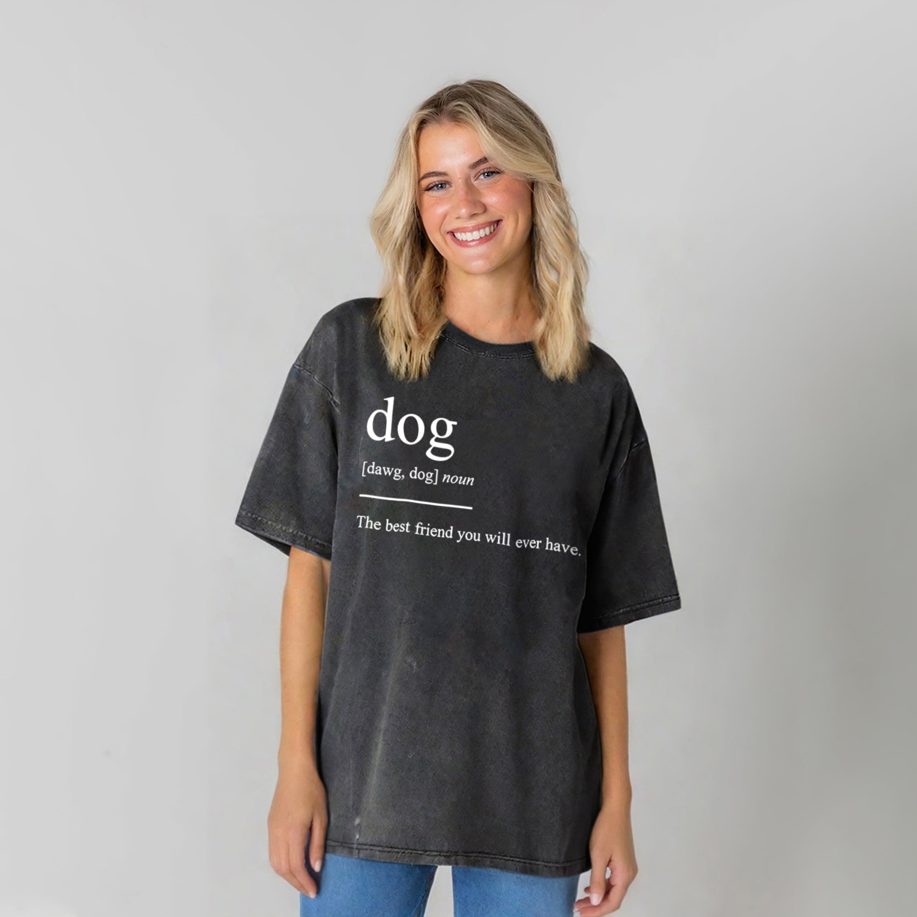 Dog The Best Friend You Will Ever Have Washed Unisex Tee