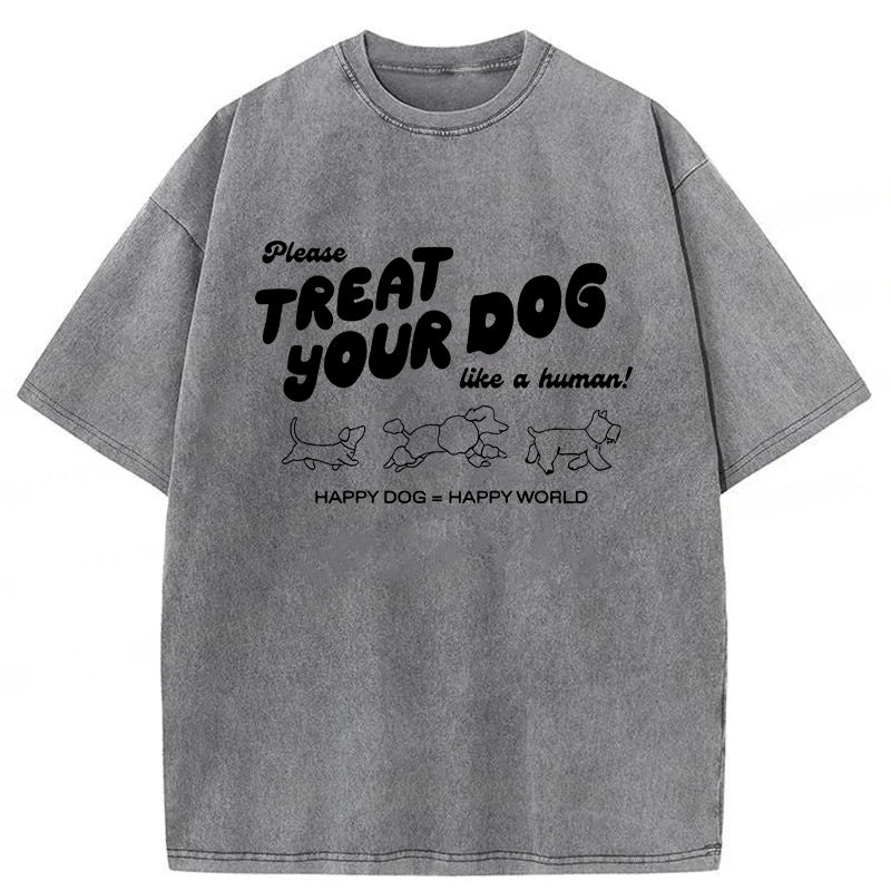 Treat Please Your Dog Like A Human Washed Unisex Tee