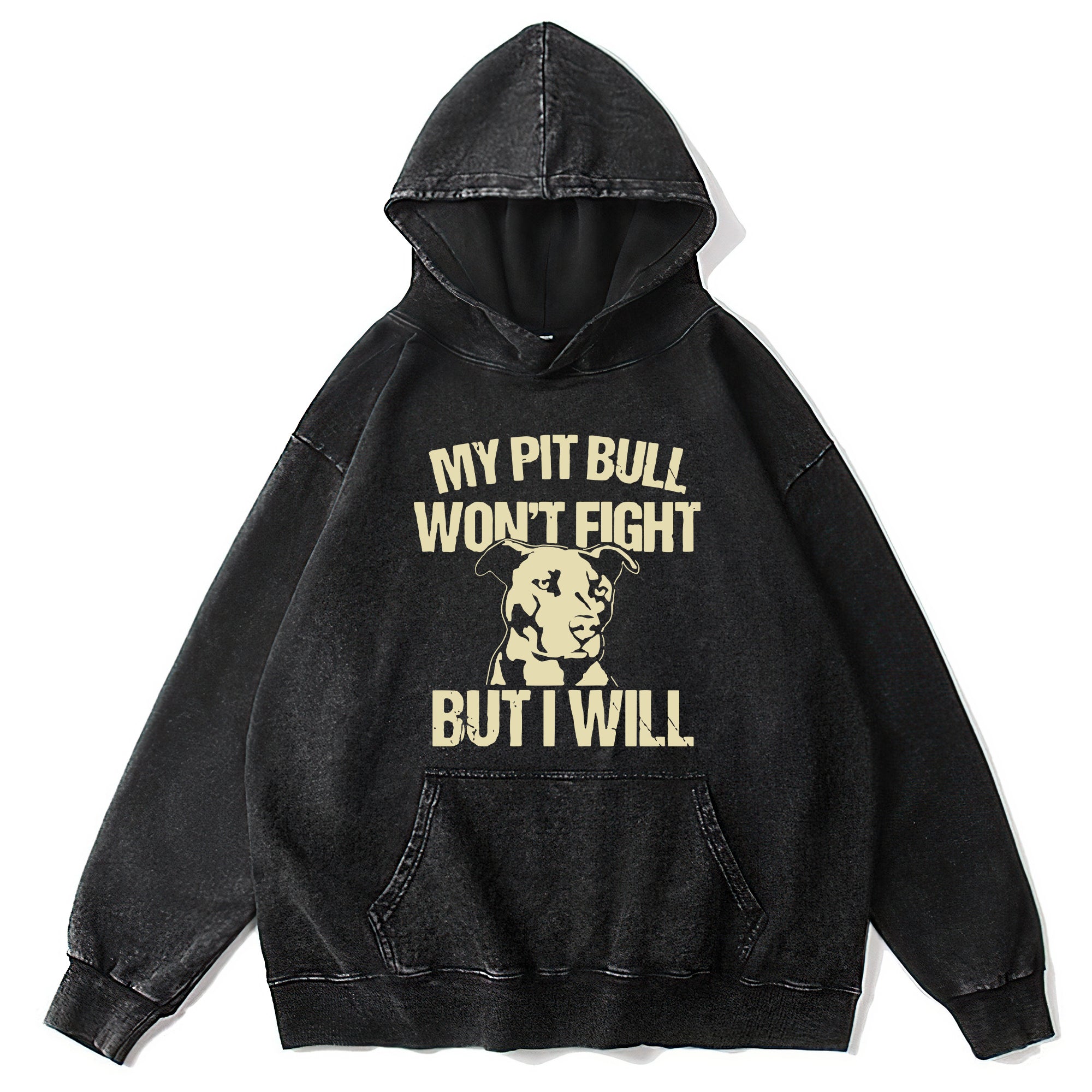 My Pit Bull Won't Fight But I Will Washed Unisex Hoodie