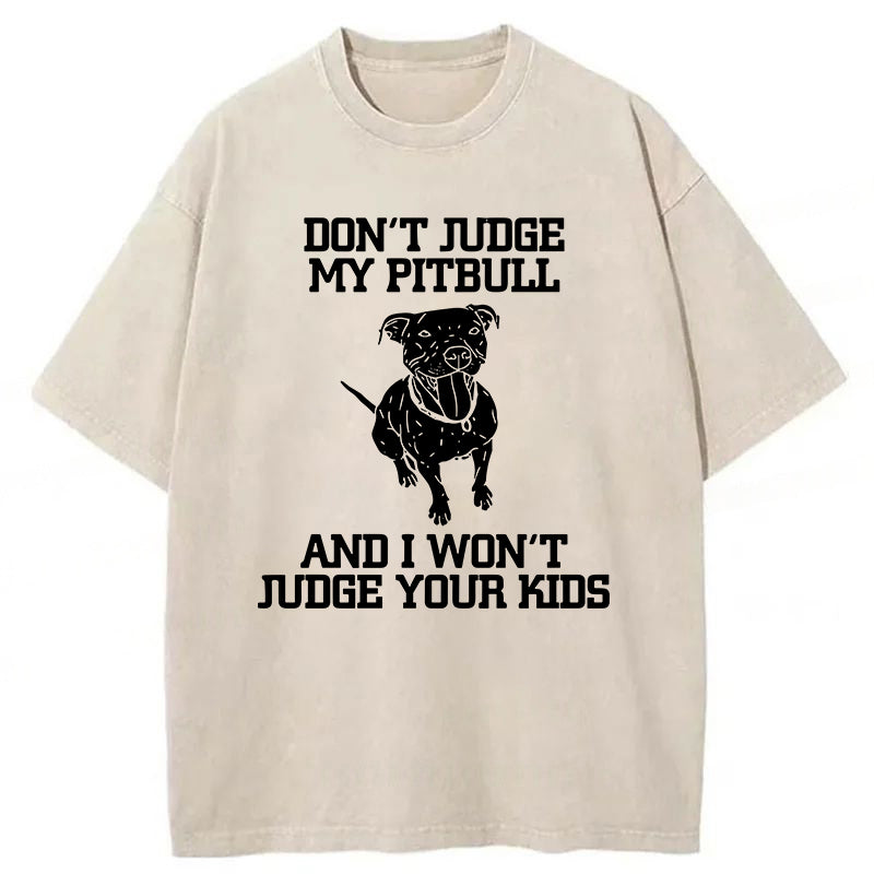 Don't Judge My Pitbull Washed Unisex Tee