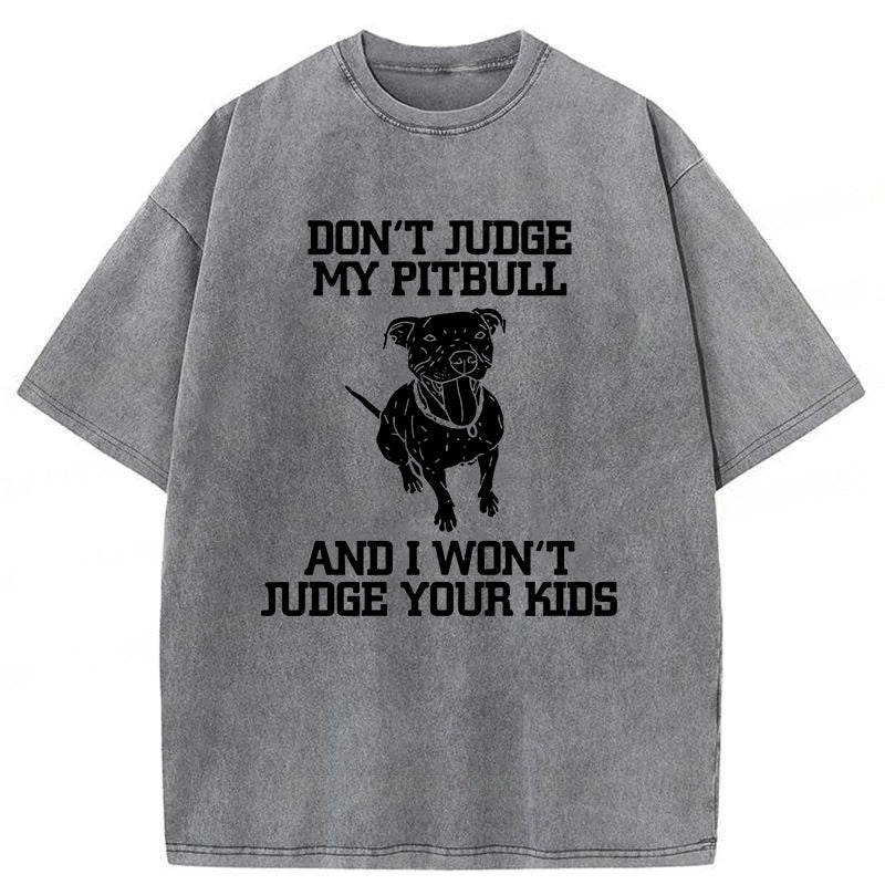 Don't Judge My Pitbull Washed Unisex Tee