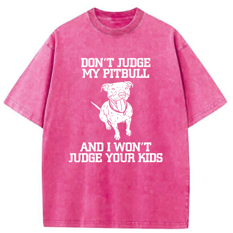 Don't Judge My Pitbull Washed Unisex Tee
