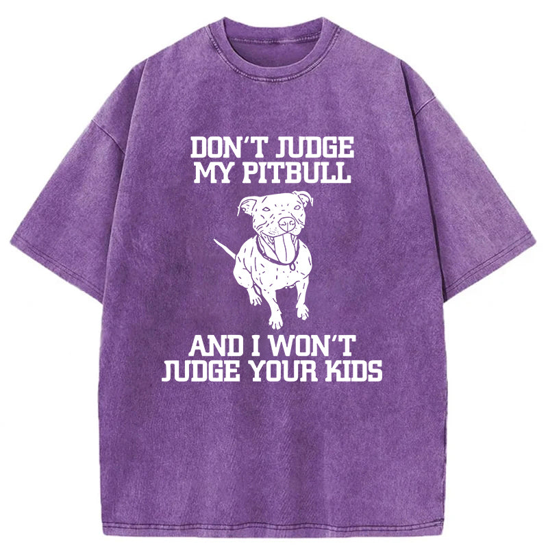 Don't Judge My Pitbull Washed Unisex Tee