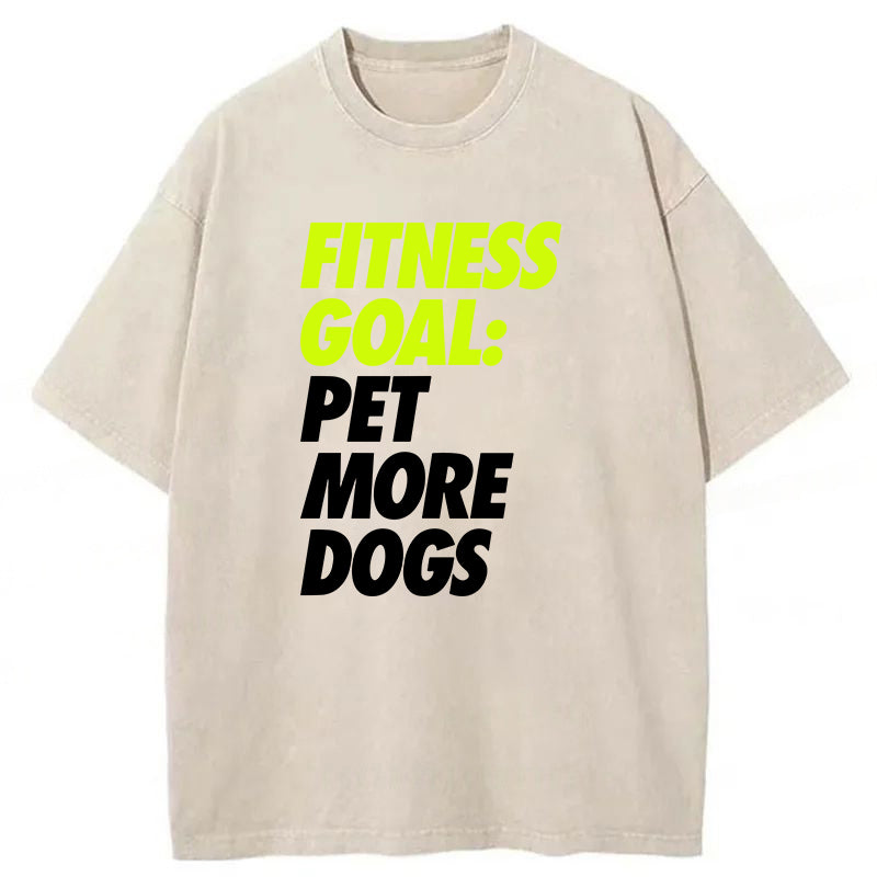 Fitness Goal Pet More Dogs Washed Unisex Tee