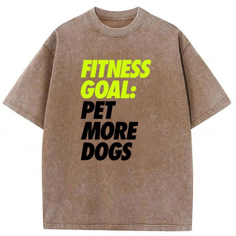 Fitness Goal Pet More Dogs Washed Unisex Tee