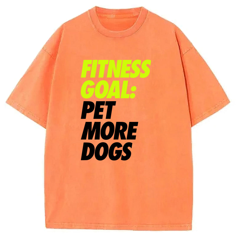 Fitness Goal Pet More Dogs Washed Unisex Tee
