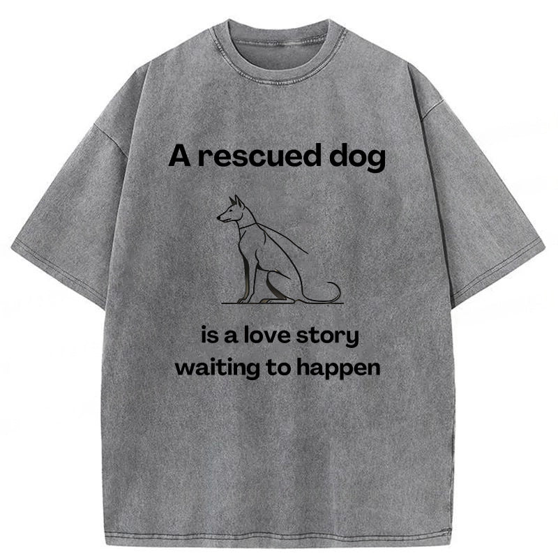 A Rescued Dog Is A Love Story Waiting To Happen Washed Unisex Tee