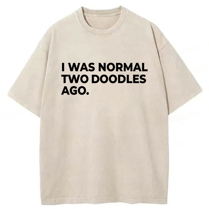I Was Normal Two Doodles Ago Washed Unisex Tee