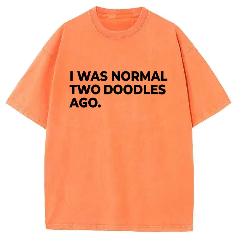 I Was Normal Two Doodles Ago Washed Unisex Tee