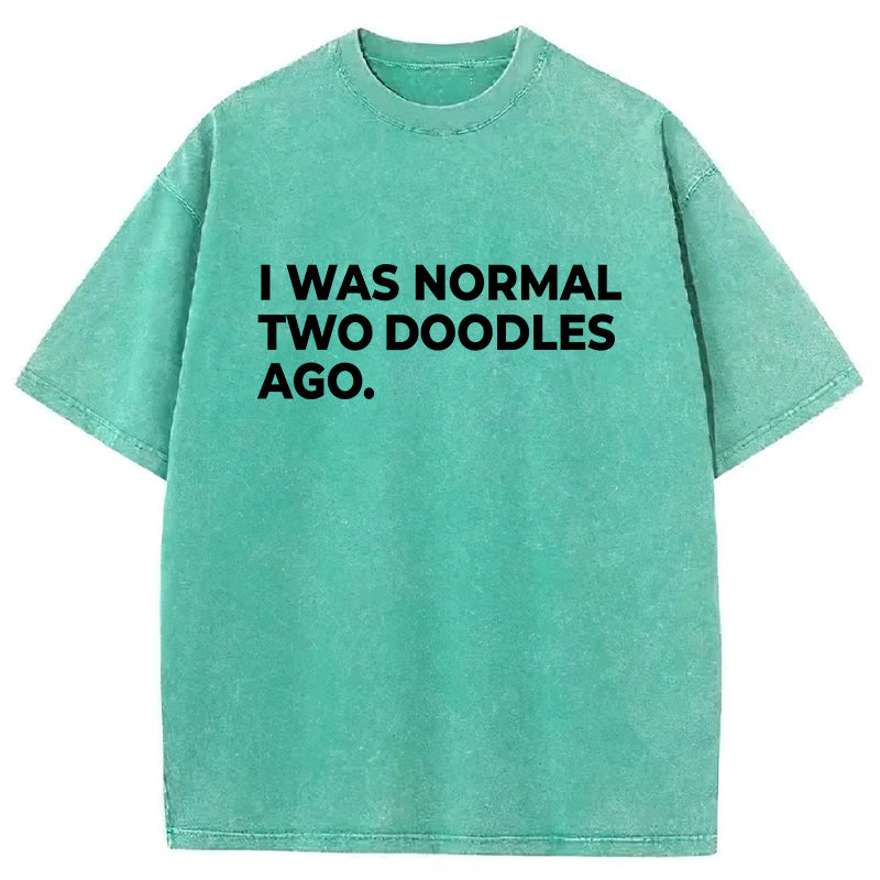 I Was Normal Two Doodles Ago Washed Unisex Tee