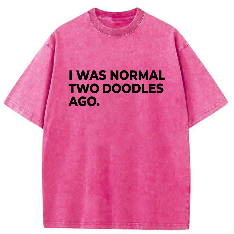 I Was Normal Two Doodles Ago Washed Unisex Tee